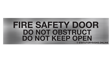 FIRE SAFETY DOOR DO NOT OBSTRUCT DO NOT KEEP OPEN